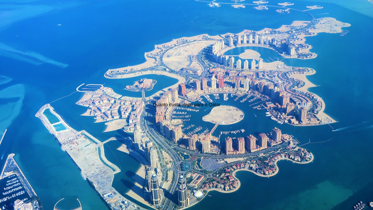 Quanto custa viajar para o Qatar